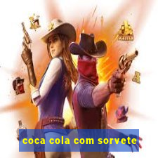 coca cola com sorvete